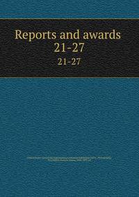 Reports and awards . 21-27