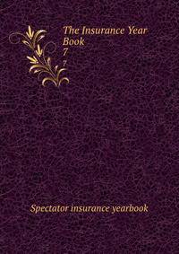 The Insurance Year Book. 7