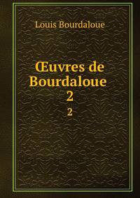 uvres de Bourdaloue . 2