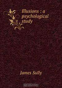 Illusions : a psychological study