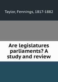Are legislatures parliaments? A study and review