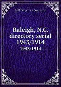 Raleigh, N.C. directory serial. 1943/1914