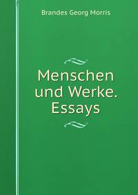 Menschen und Werke. Essays