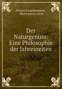 Der Naturgenuss: Eine Philosophie der Jahreszeiten