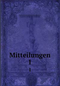Mitteilungen.. 1