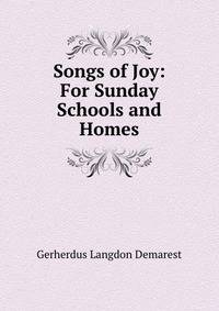 Songs of Joy: For Sunday Schools and Homes