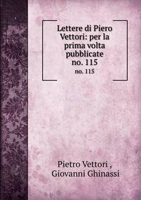 Lettere di Piero Vettori: per la prima volta pubblicate. no. 115