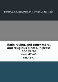 Ratis raving, and other moral and religious pieces, in prose and verse. nos. 42-43
