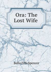 Ora: The Lost Wife .
