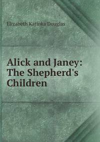 Alick and Janey: The Shepherd's Children
