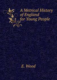 A Metrical History of England for Young People