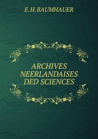 ARCHIVES NEERLANDAISES DED SCIENCES