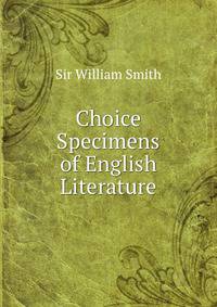 Choice Specimens of English Literature