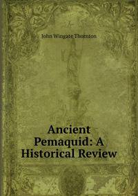 Ancient Pemaquid: A Historical Review