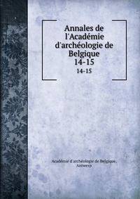 Annales de l'Acad?mie d'arch?ologie de Belgique
