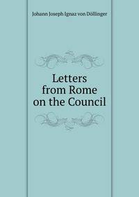 Letters from Rome on the Council