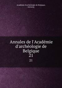 Annales de l'Acad?mie d'arch?ologie de Belgique