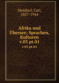 Afrika und bersee; Sprachen, Kulturen. v.03 pt.01