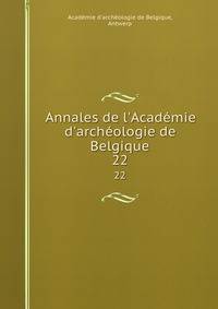 Annales de l'Acad?mie d'arch?ologie de Belgique