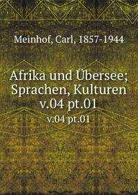 Afrika und bersee; Sprachen, Kulturen. v.04 pt.01