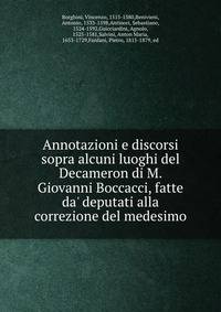 Annotazioni e discorsi sopra alcuni luoghi del Decameron di M. Giovanni Boccacci, fatte da' deputati alla correzione del medesimo