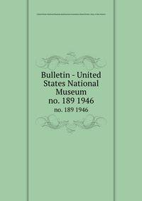 Bulletin - United States National Museum. no. 189 1946