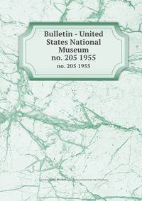 Bulletin - United States National Museum. no. 205 1955
