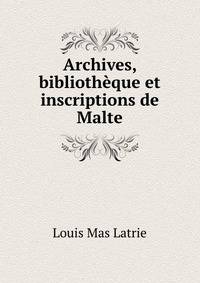 Archives, bibliotheque et inscriptions de Malte