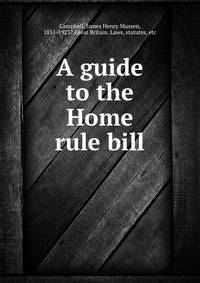 A guide to the Home rule bill