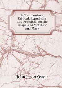 A Commentary, Critical, Expository and Practical, on the Gospels of Matthew and Mark