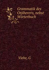 Grammatik des Otjiherero, nebst Worterbuch