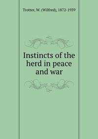 Instincts of the herd in peace and war