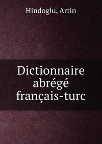 Dictionnaire abrege francais-turc