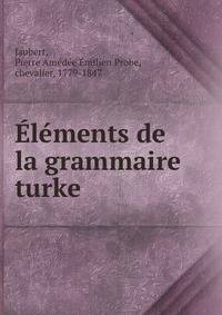 Elements de la grammaire turke