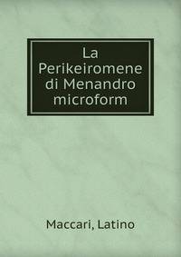 La Perikeiromene di Menandro microform