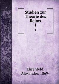 Studien zur Theorie des Reims. 1