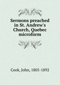 Sermons preached in St. Andrew's Church, Quebec microform