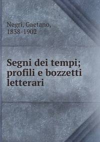 Segni dei tempi; profili e bozzetti letterari