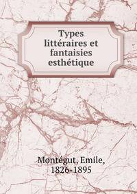 Types litteraires et fantaisies esthetique