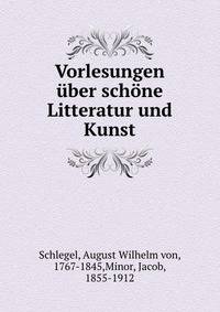 Vorlesungen uber schone Litteratur und Kunst