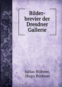Bilder-brevier der Dresdner Gallerie
