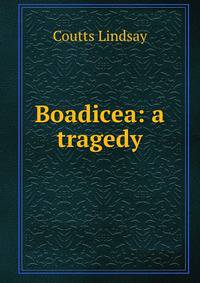 Boadicea: a tragedy