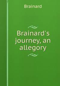 Brainard's journey, an allegory