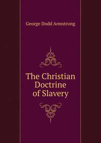 The Christian Doctrine of Slavery