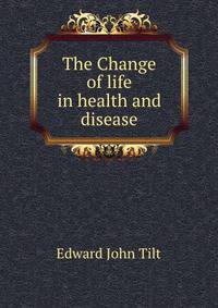The Change of life in health and disease