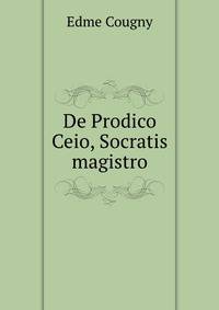 De Prodico Ceio, Socratis magistro