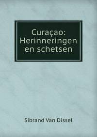 Curacao: Herinneringen en schetsen
