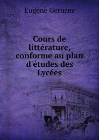 Cours de litt?rature, conforme au plan d'?tudes des Lyc?es