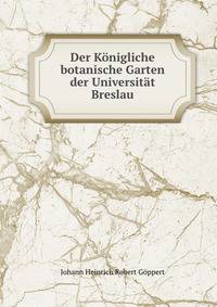 Der Konigliche botanische Garten der Universitat Breslau