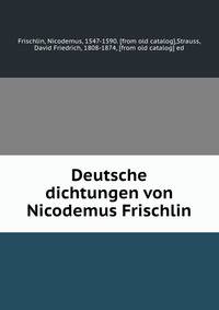Deutsche dichtungen von Nicodemus Frischlin